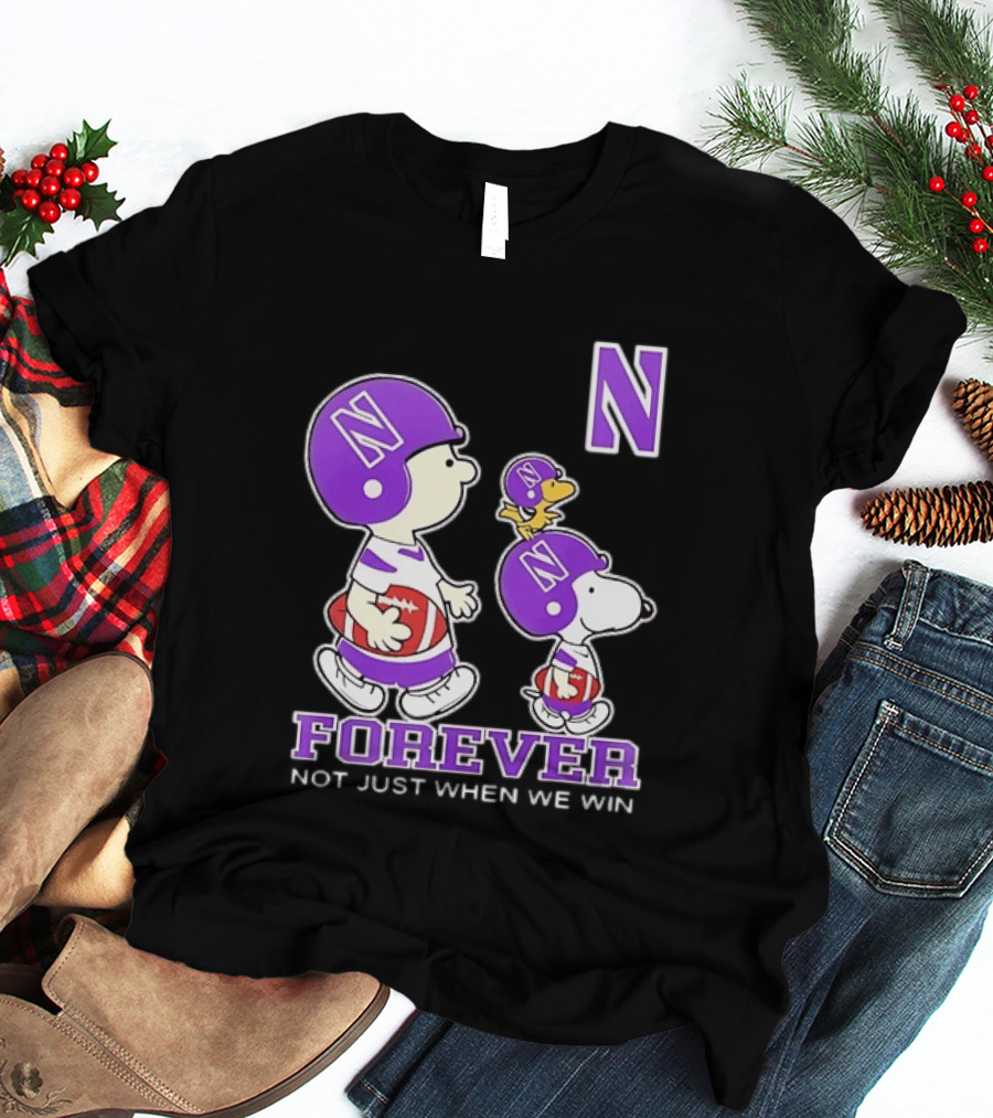 Snoopy Woodstock Charlie Brown Northwestern Wildcats Forever Not Just When We Win T-Shirt