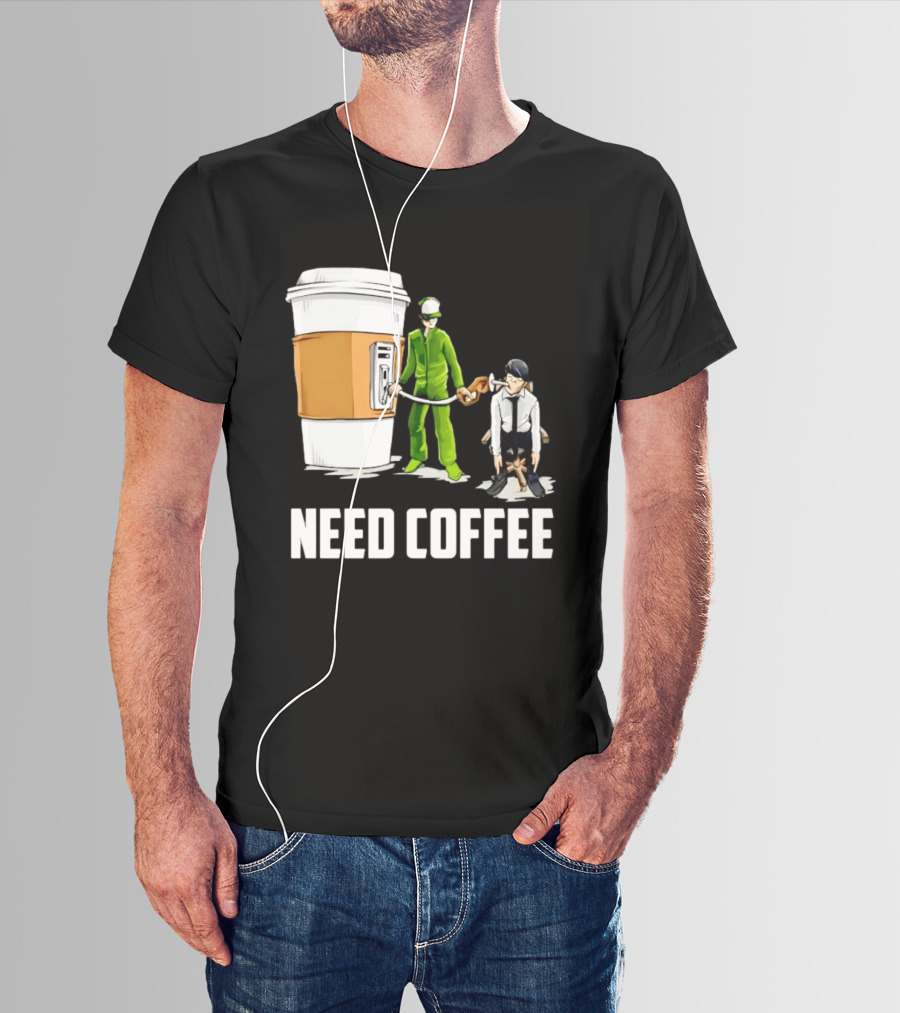 Need Coffee Fueling Station Caffeine Morning Routine Energize T-Shirt