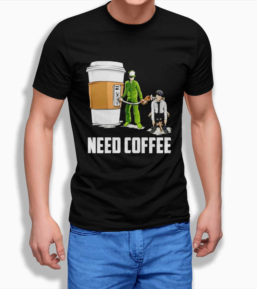Need Coffee Fueling Station Caffeine Morning Routine Energize T-Shirt