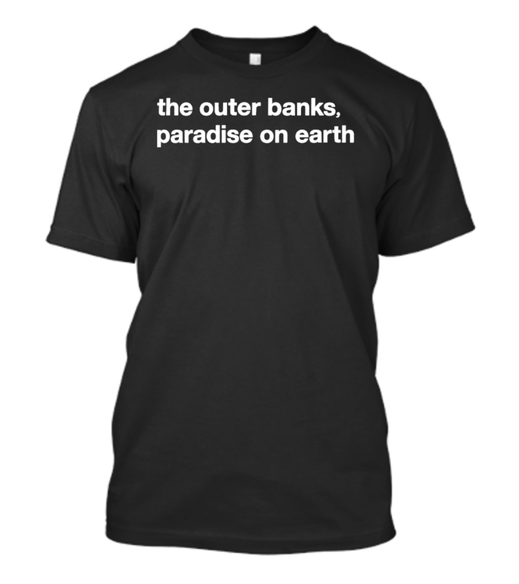 The Outer Banks Paradise On Earth T-Shirt