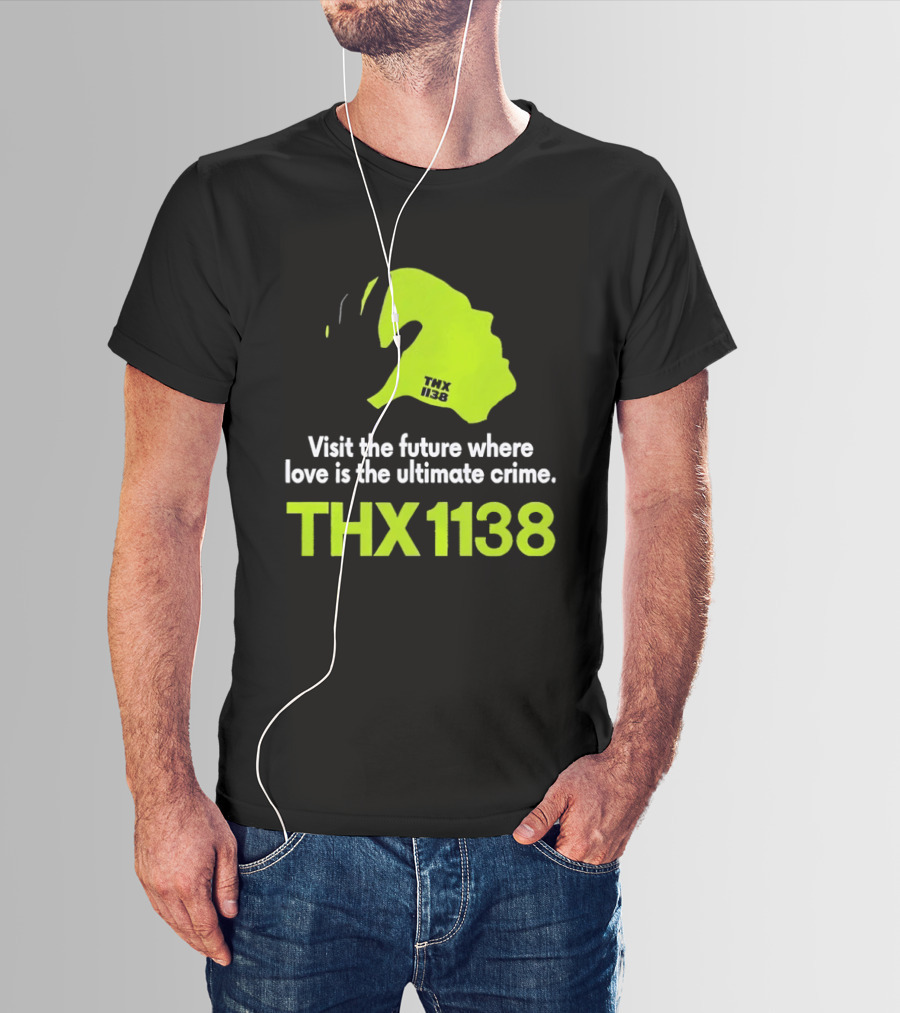 THX 1138 Visit The Future Where Love Is The Ultimate Crime T-Shirt