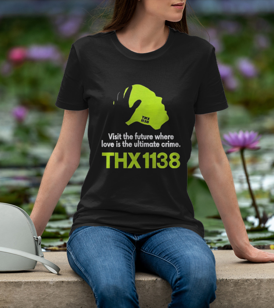 THX 1138 Visit The Future Where Love Is The Ultimate Crime T-Shirt