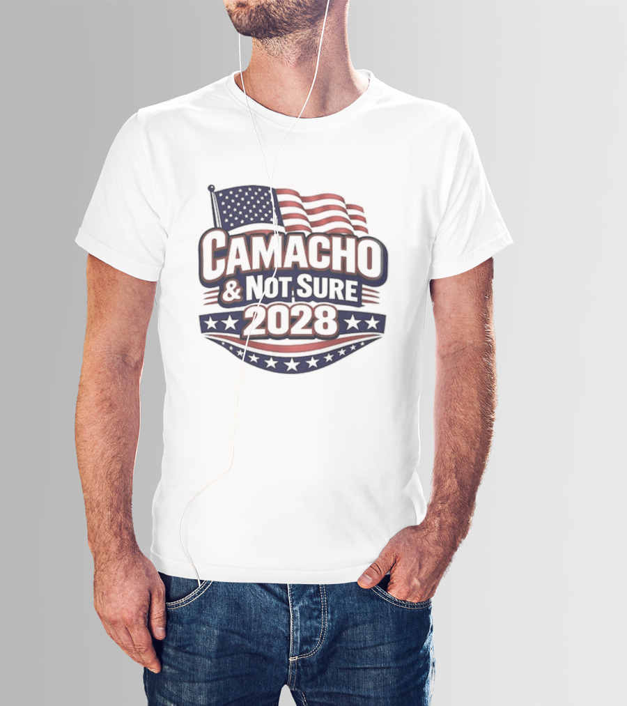 Camacho & Not Sure 2028 American Flag Election Campaign T-Shirt