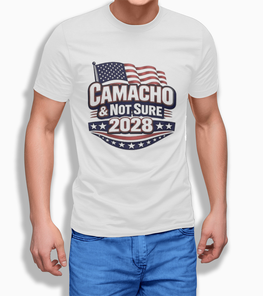Camacho & Not Sure 2028 American Flag Election Campaign T-Shirt