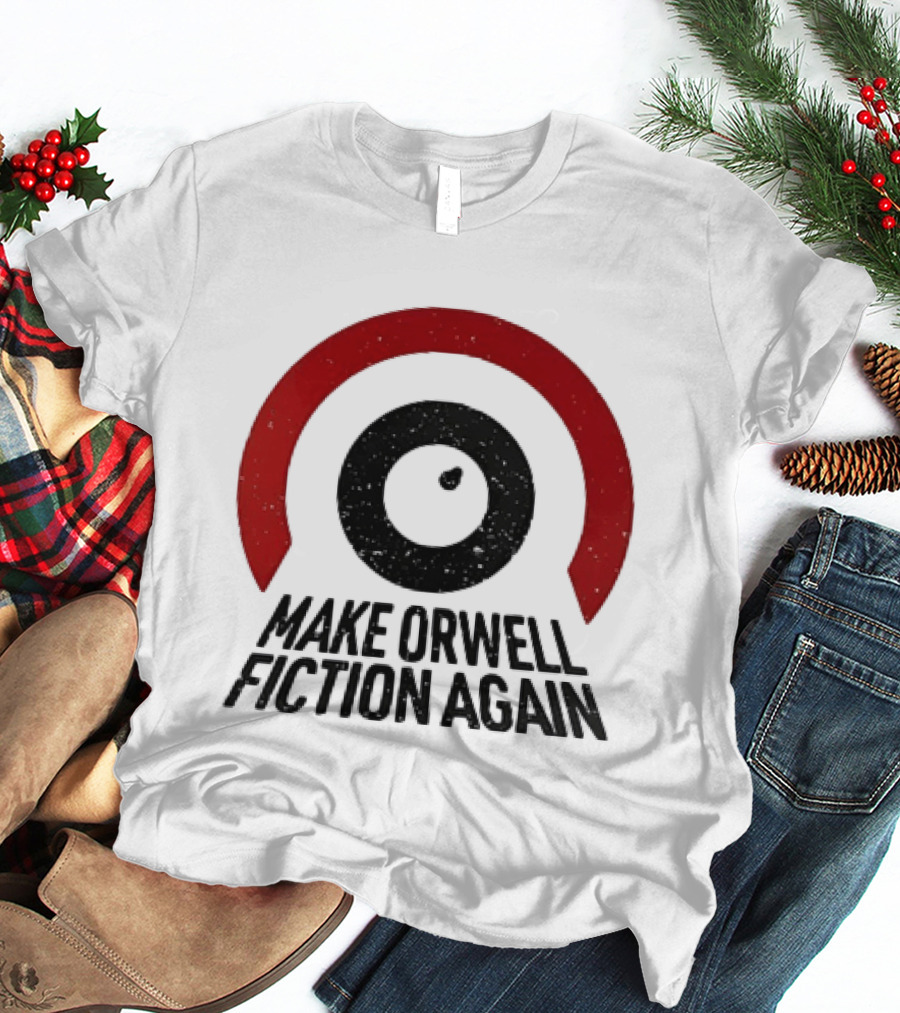 Make Orwell Fiction Again Political Symbol Red Eye Circle T-Shirt