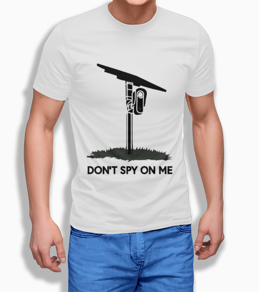 Don't Spy On Me Security Camera Privacy Awareness T-Shirt