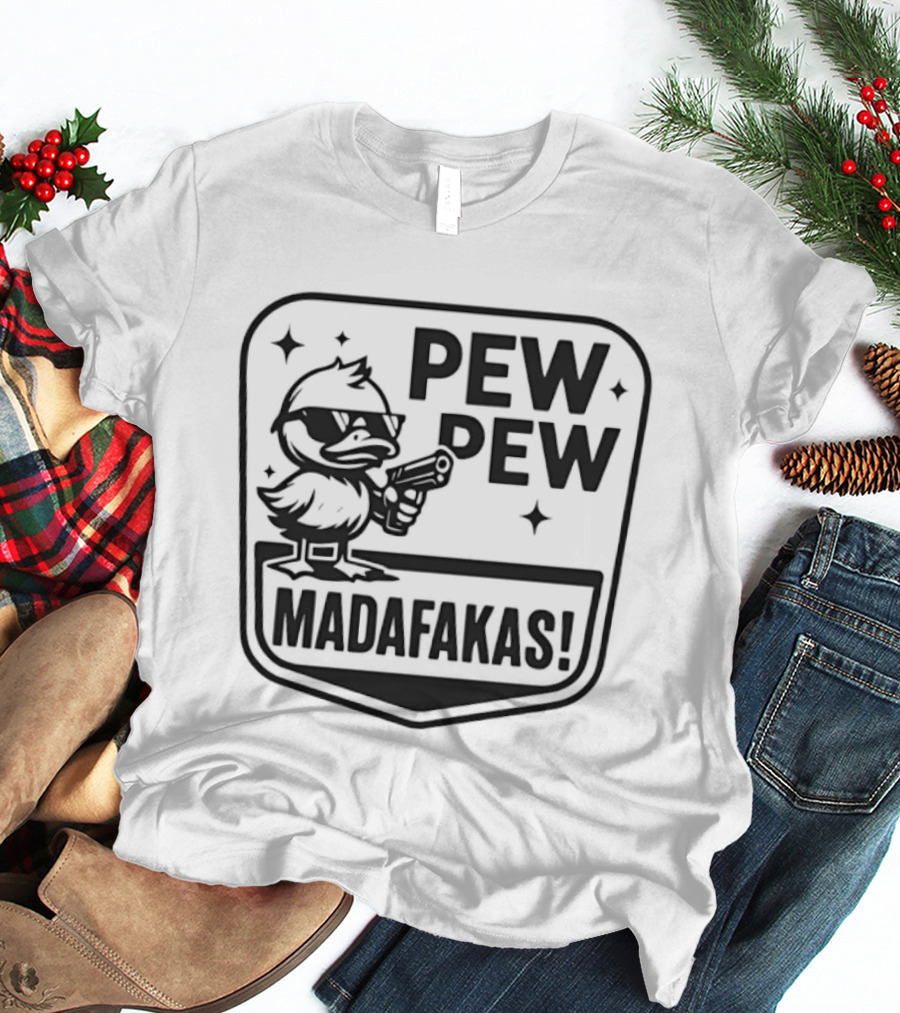 Pew Pew Madafakas Duck With Sunglasses T-Shirt