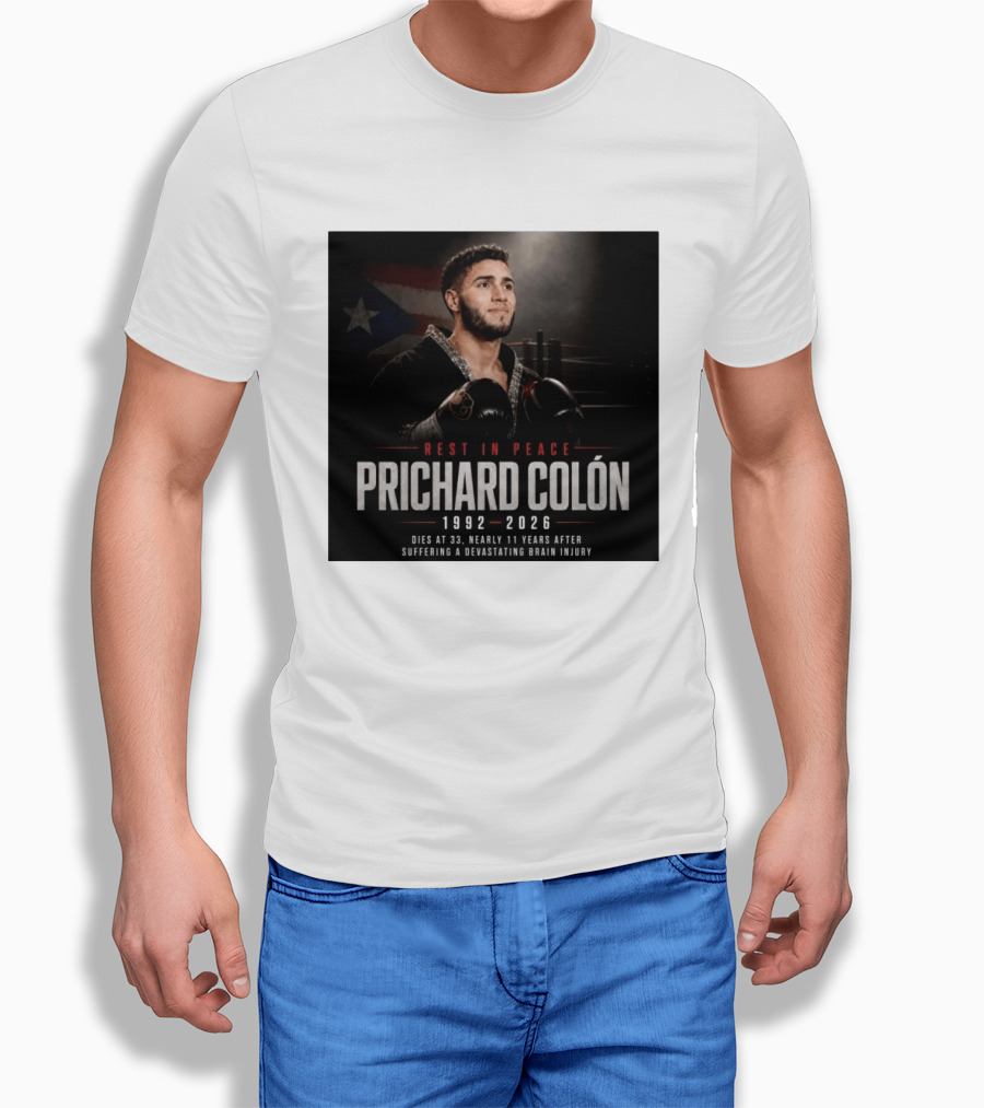 Rest In Peace Prichard Colón 1992 2026 Dies At 33 Nearly 11 Years After Suffering A Devastating Brain Injury T-Shirt