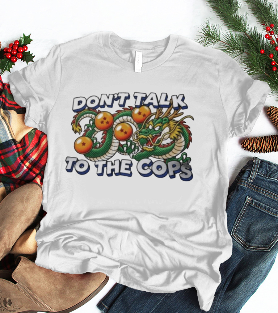 Dragon Ball Z Shenron Don't Talk To The Cops T-Shirt