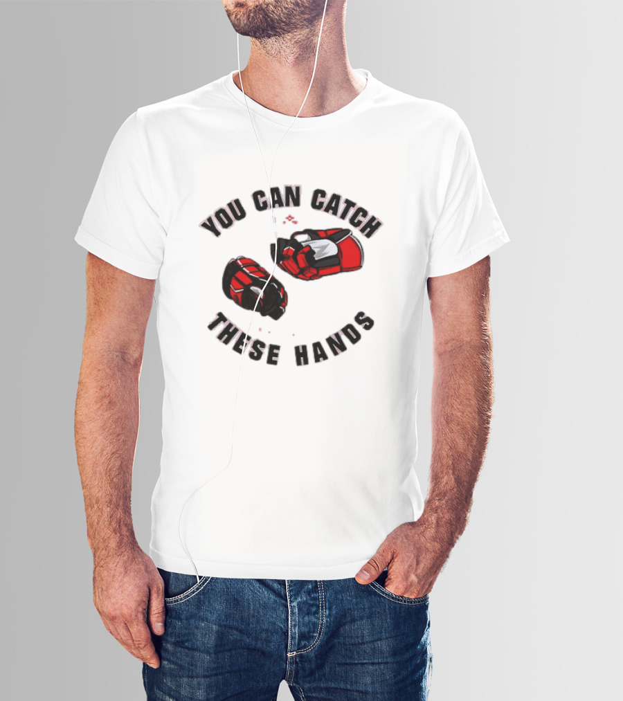 You Can Catch These Hands Savage Beauty Hockey Nation Gloves T-Shirt