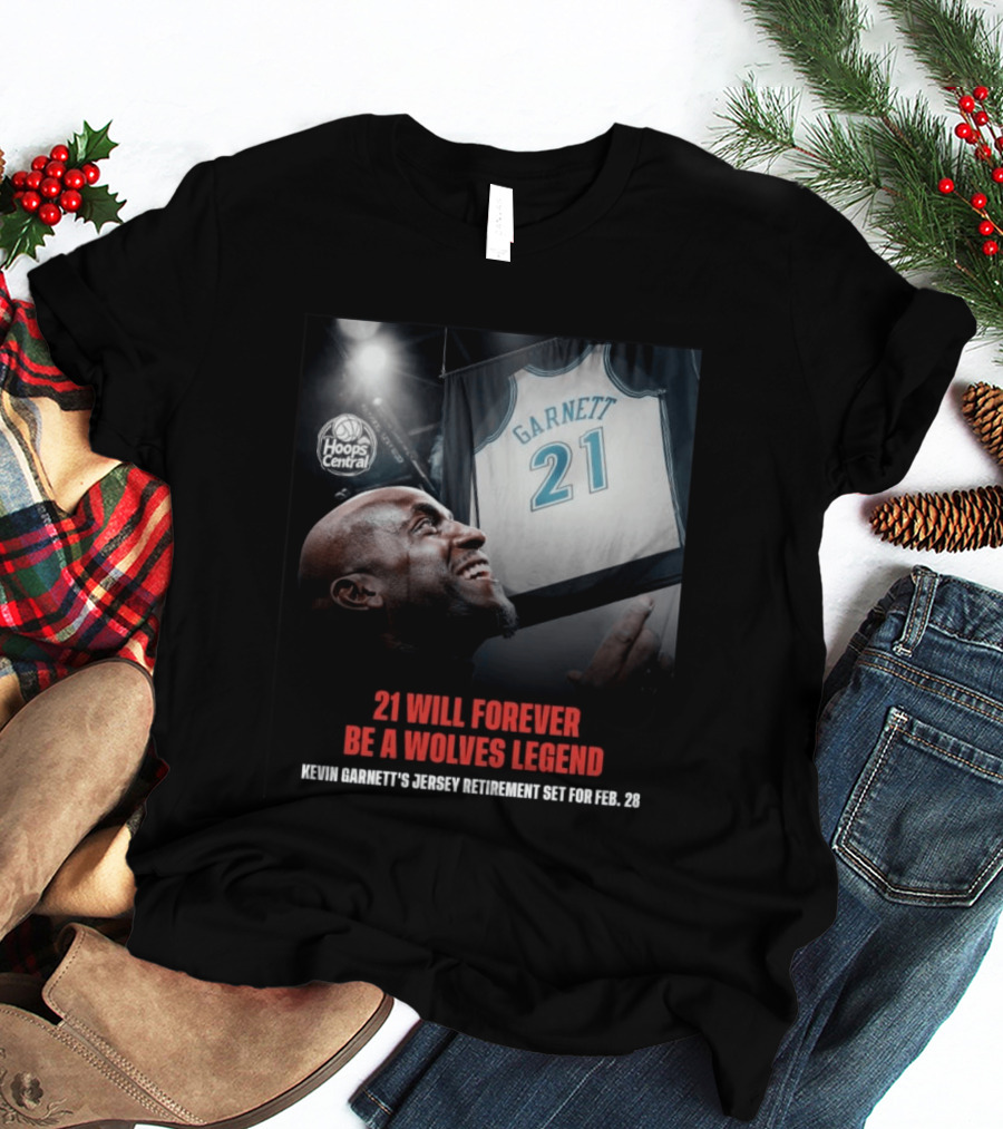 Kevin Garnett 21 Will Forever Be A Wolves Legend Jersey Retirement Feb 28 Hoops Central T-Shirt