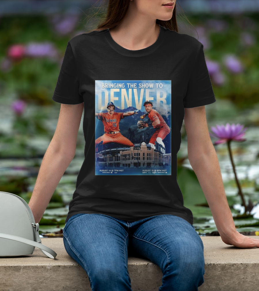 Bringing The Show To Denver August 14 15 Coors Field Clowns Baseball Event T-Shirt
