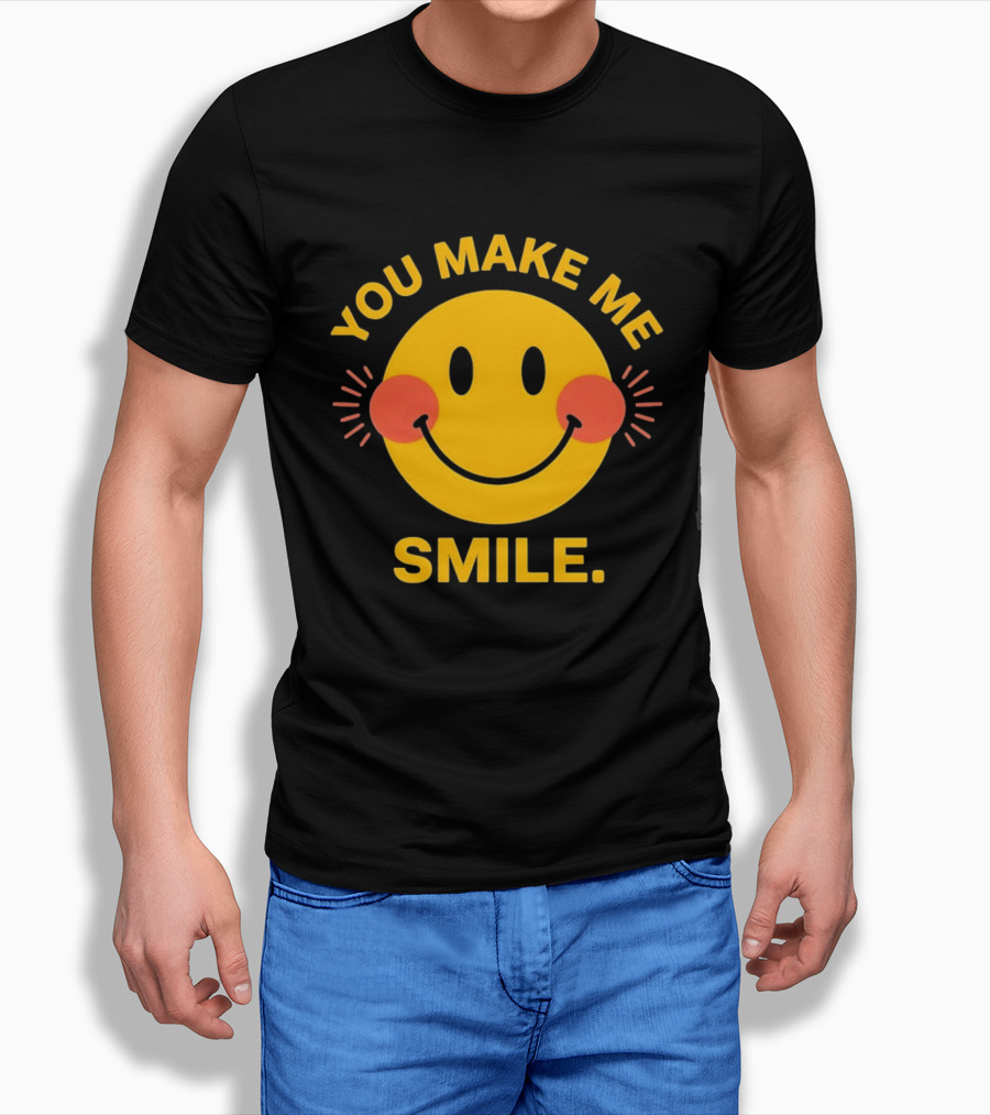 You Make Me Smile Smiley Face Positive Vibes T-Shirt