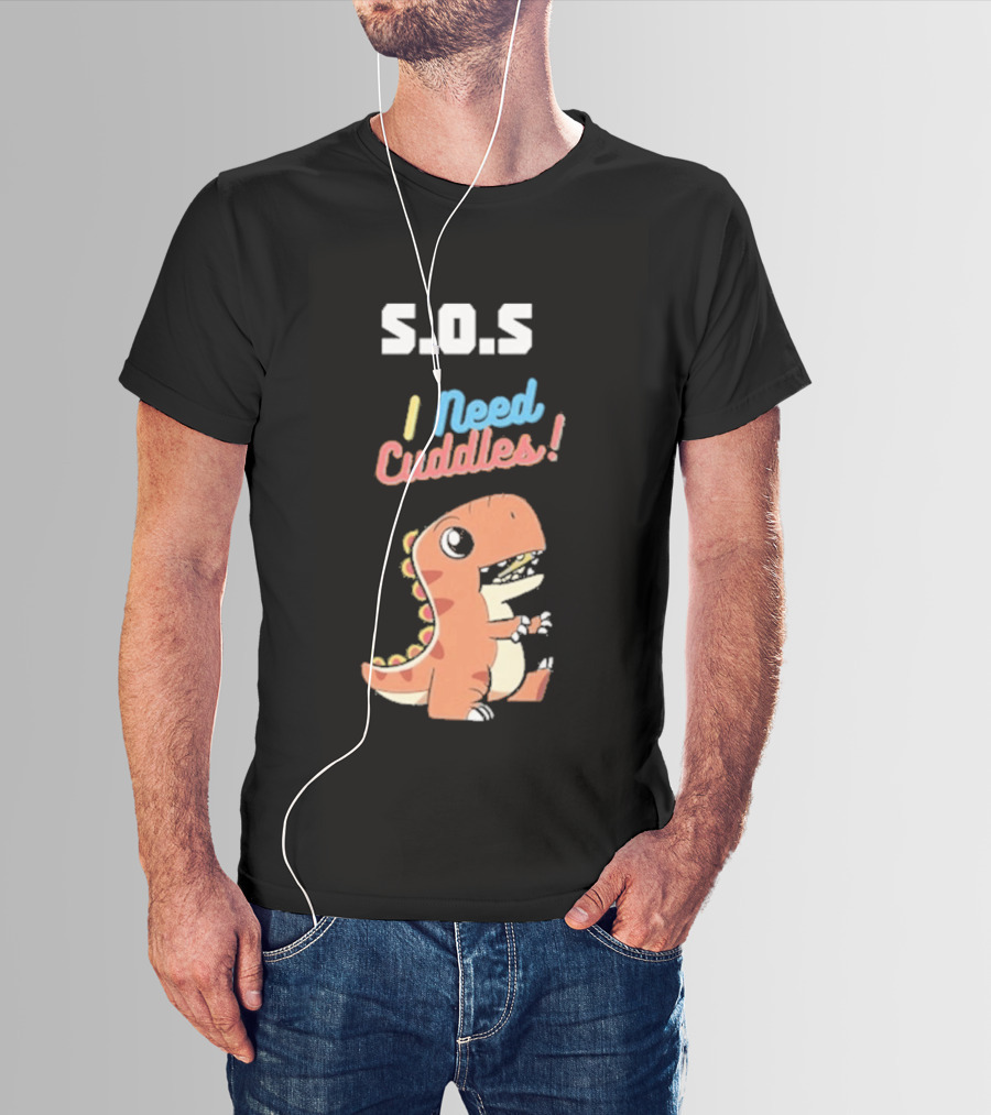 S.O.S I Need Cuddles Cartoon Dinosaur Cute Rex T-Shirt