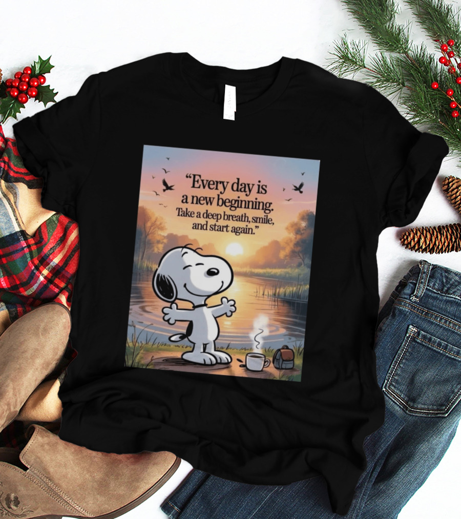 Every Day Is A New Beginning Snoopy Take A Deep Breath Smile And Start Again T-Shirt