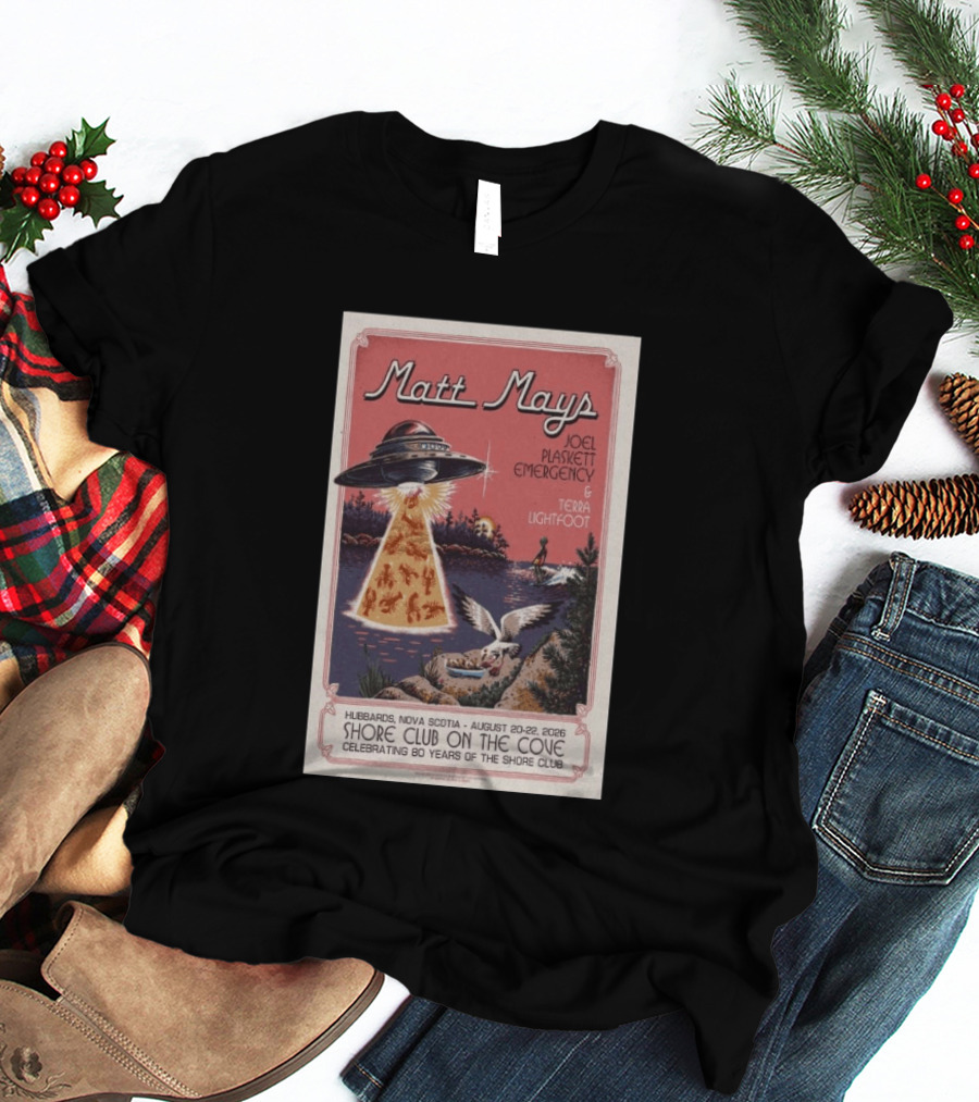 Matt Mays Joel Plaskett Emergency Terra Lightfoot Hubbard Nova Scotia Aug 20 22 2026 Shore Club On The Cove Celebrating 80 Years T-Shirt