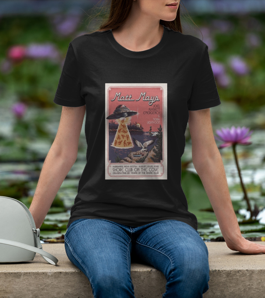 Matt Mays Joel Plaskett Emergency Terra Lightfoot Hubbard Nova Scotia Aug 20 22 2026 Shore Club On The Cove Celebrating 80 Years T-Shirt