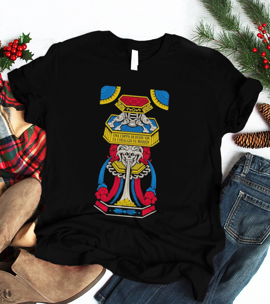 Una Coppa Di Buon Vin Fa Coraggio Fa Morbin Skull Tarot T-Shirt