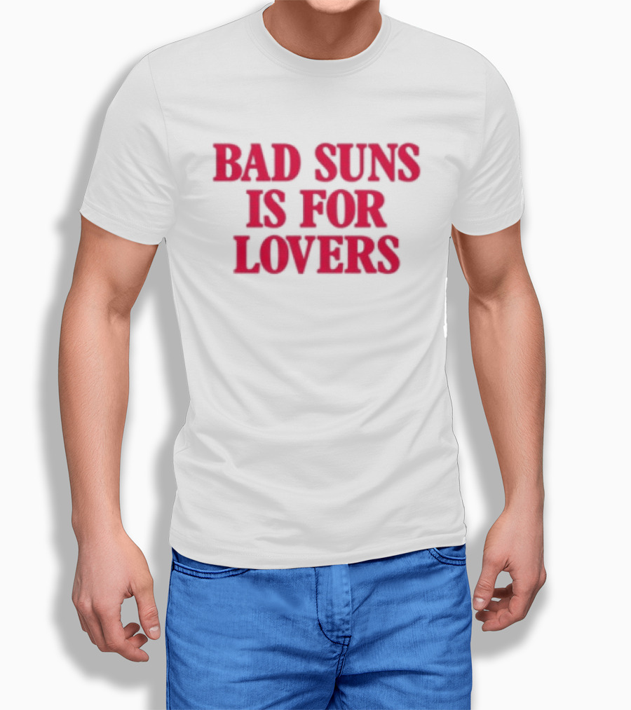 Bad Suns Store Bad Suns Is For Lovers T-Shirt
