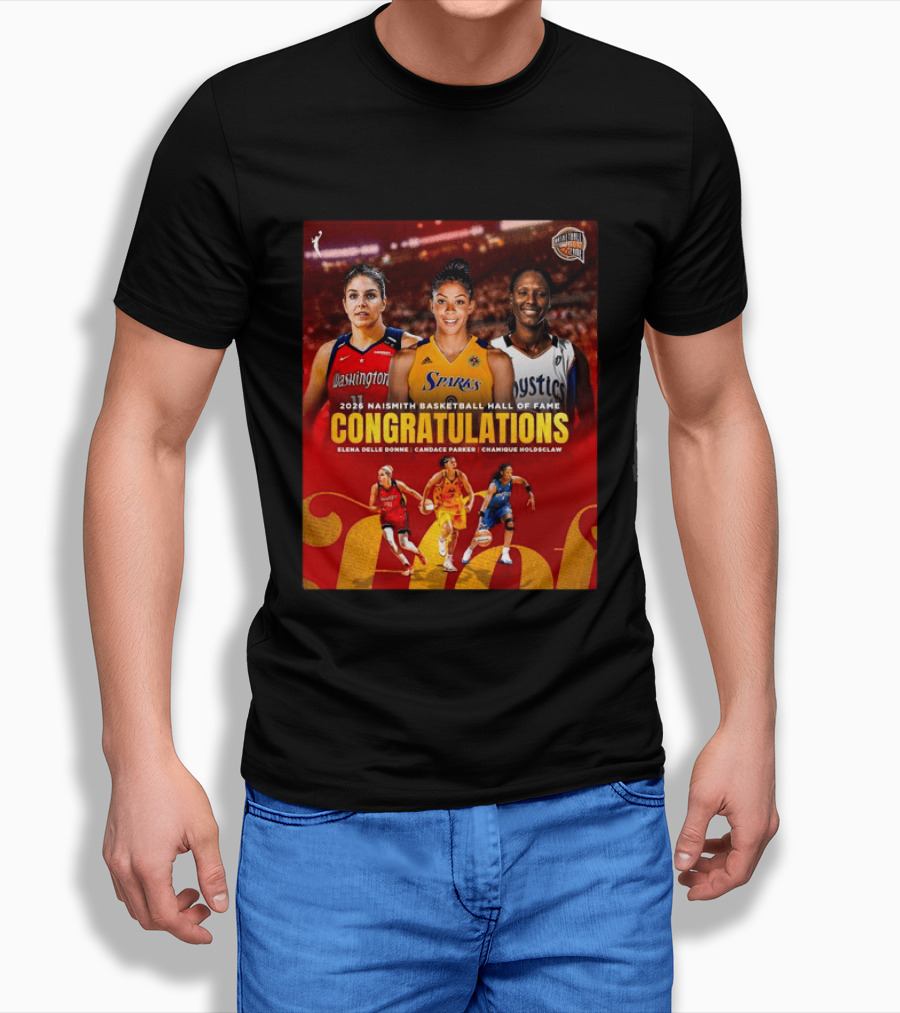 2026 Naismith Basketball Hall Of Fame Inductees Congratulations Elena Delle Donne Candace Parker Chamique Holdsclaw T-Shirt