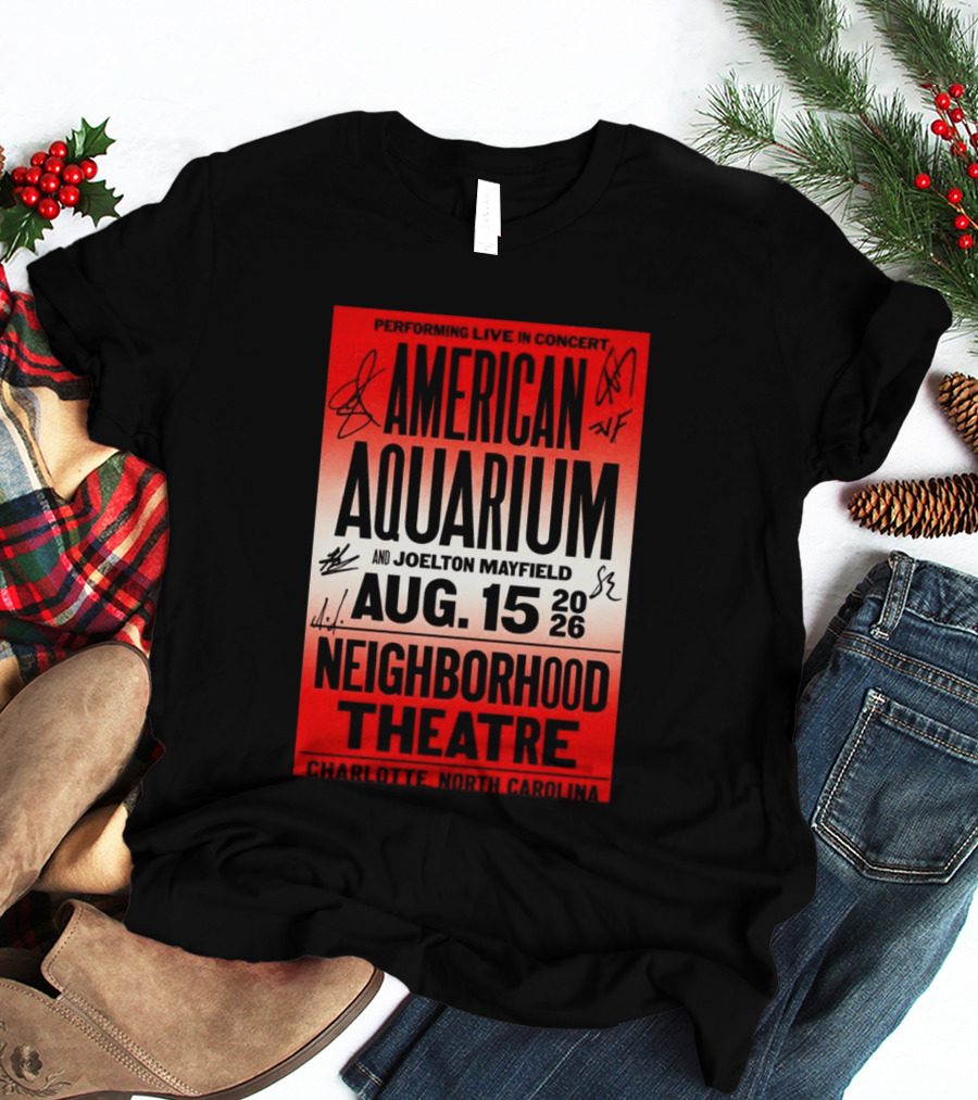 American Aquarium And Joelton Mayfield Performing Live August 15 2026 Neighborhood Theatre Charlotte NC Concert T-Shirt