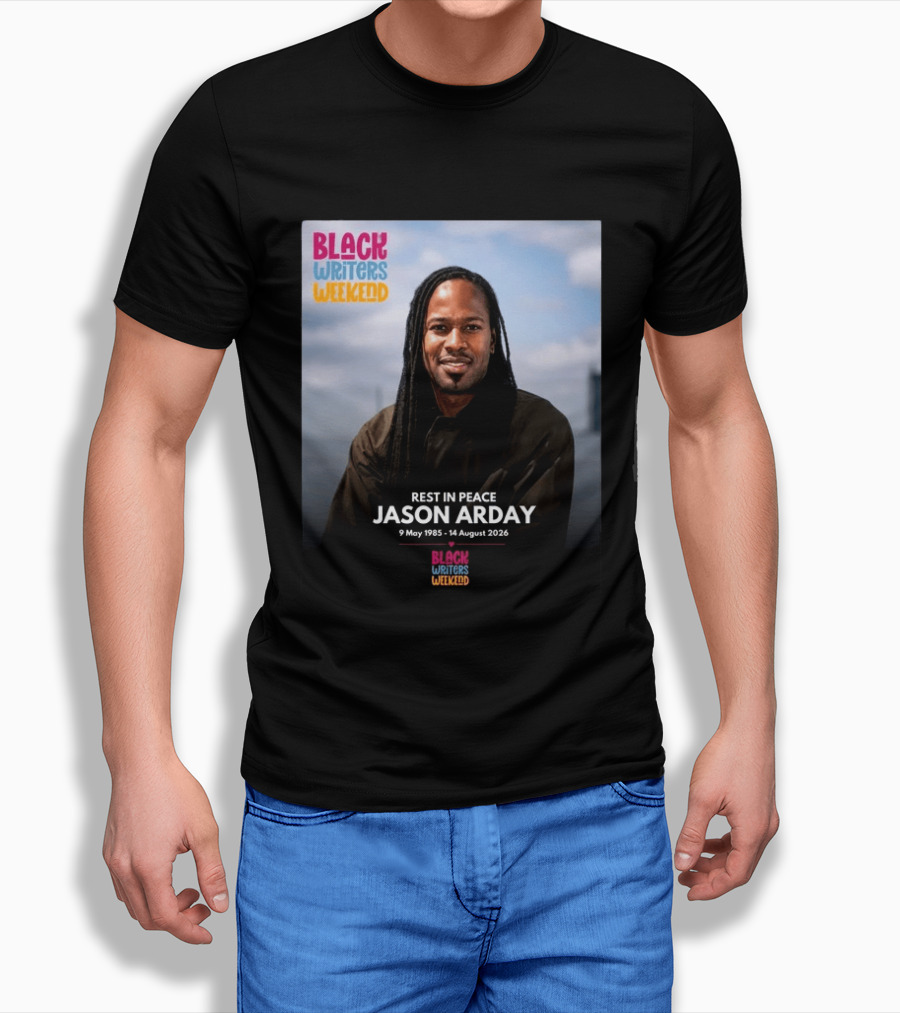 Rest In Peace Jason Arday Black Writers Weekend May 1985 August 2026 T-Shirt