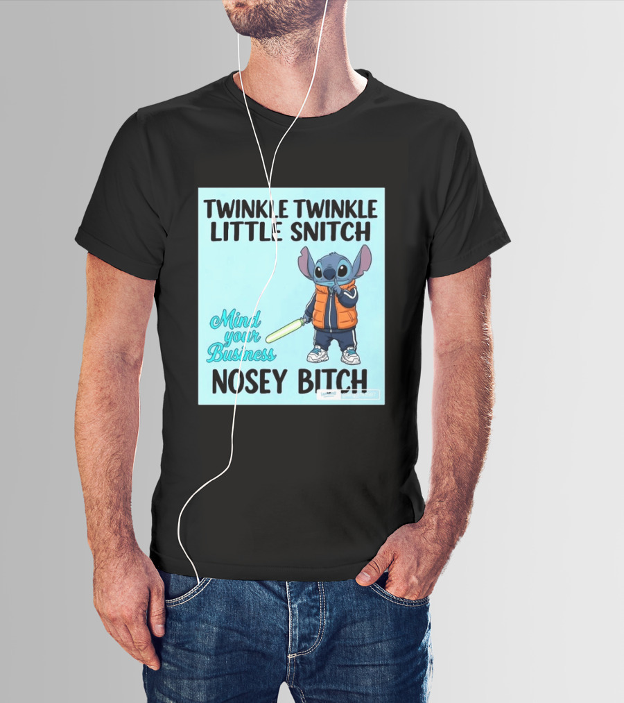 Twinkle Twinkle Little Snitch Mind Your Business Nosey Bitch Stitch T-Shirt