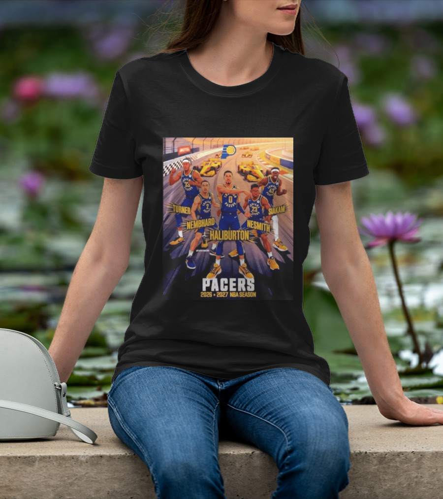 Pacers 2026 2027 NBA Season Haliburton Siakam Turner Nembhard Nesmith Indy Racing T-Shirt