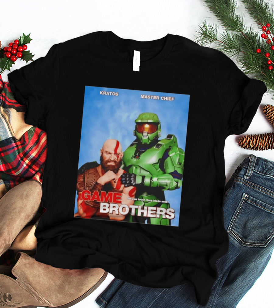 Kratos Master Chief Game Brothers Did You Touch Their Blade Sets T-Shirt