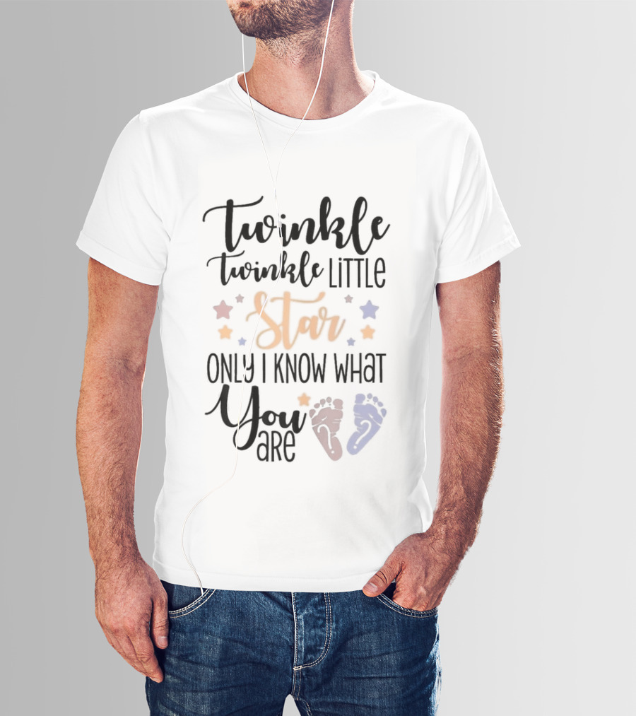 Twinkle Twinkle Little Star Only I Know What You Are Gender Reveal Baby Feet T-Shirt