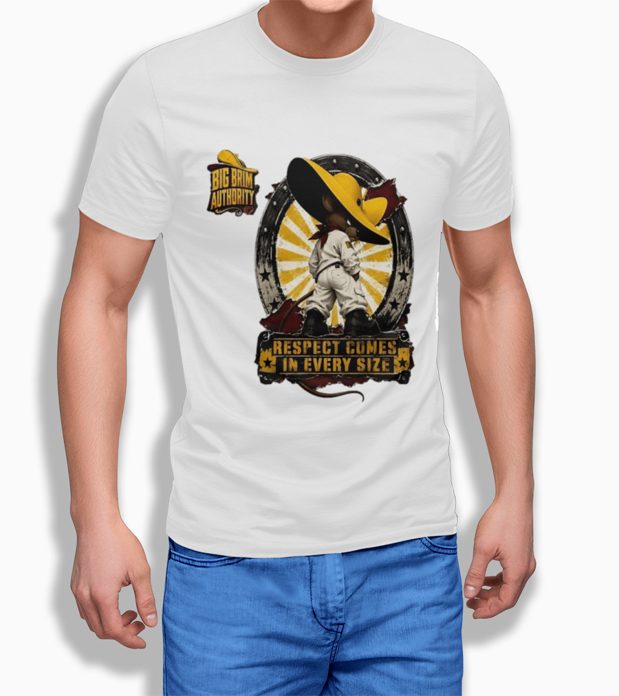 Big Brim Authority Respect Comes In Every Size By SBreezy T-Shirt