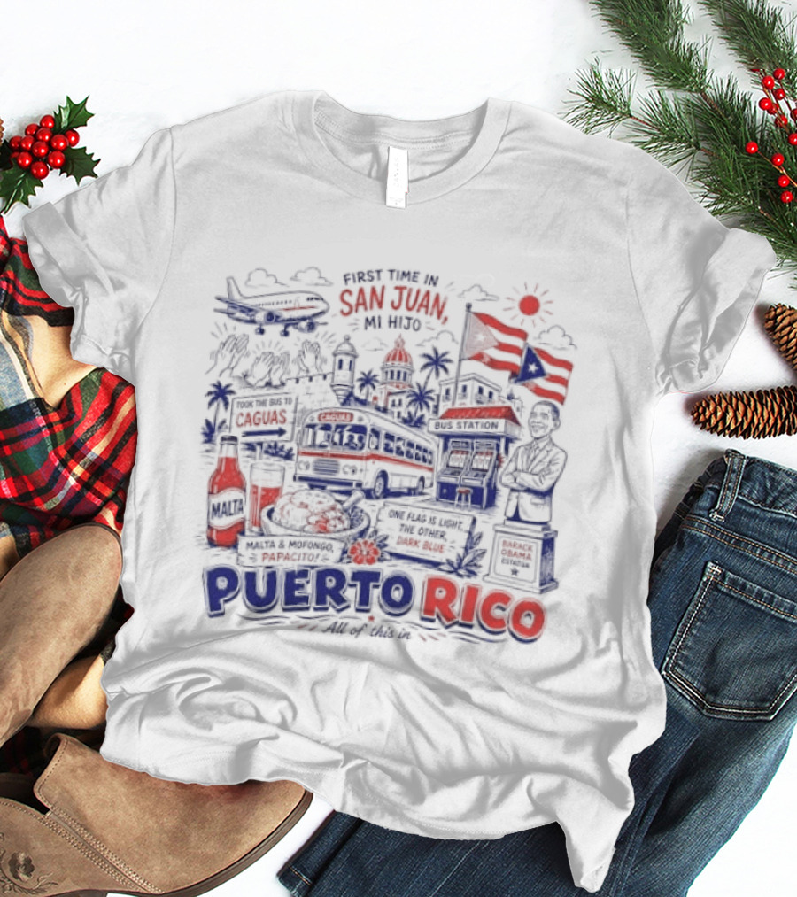 First Time In San Juan Mi Hijo Puerto Rico All Of This In Illustrations T-Shirt