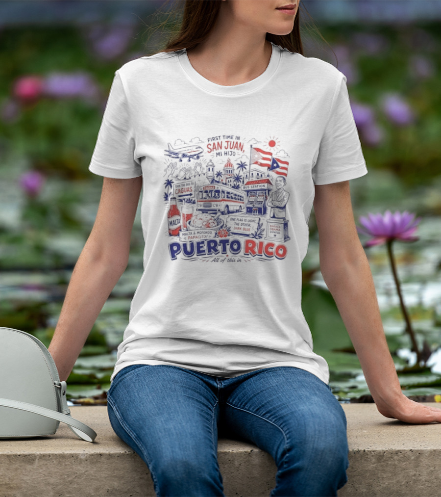 First Time In San Juan Mi Hijo Puerto Rico All Of This In Illustrations T-Shirt