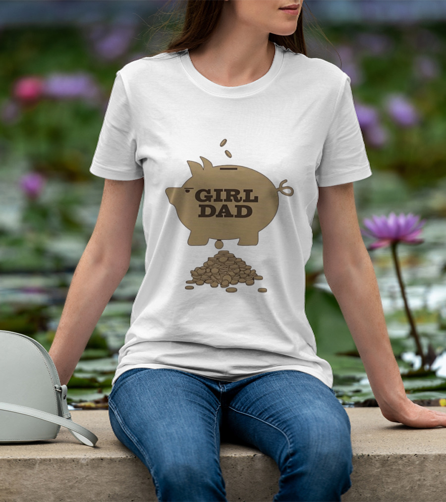 Girl Dad Piggy Bank T-Shirt