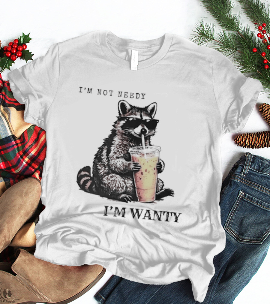Im Not Needy Wanty Raccoon Wearing Black Sunglasses Drinking Iced Beverage T-Shirt