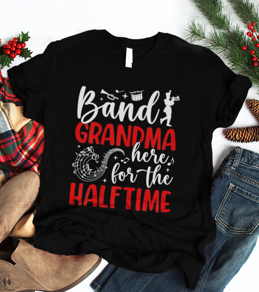 Band Grandma Here For The Halftime T-Shirt