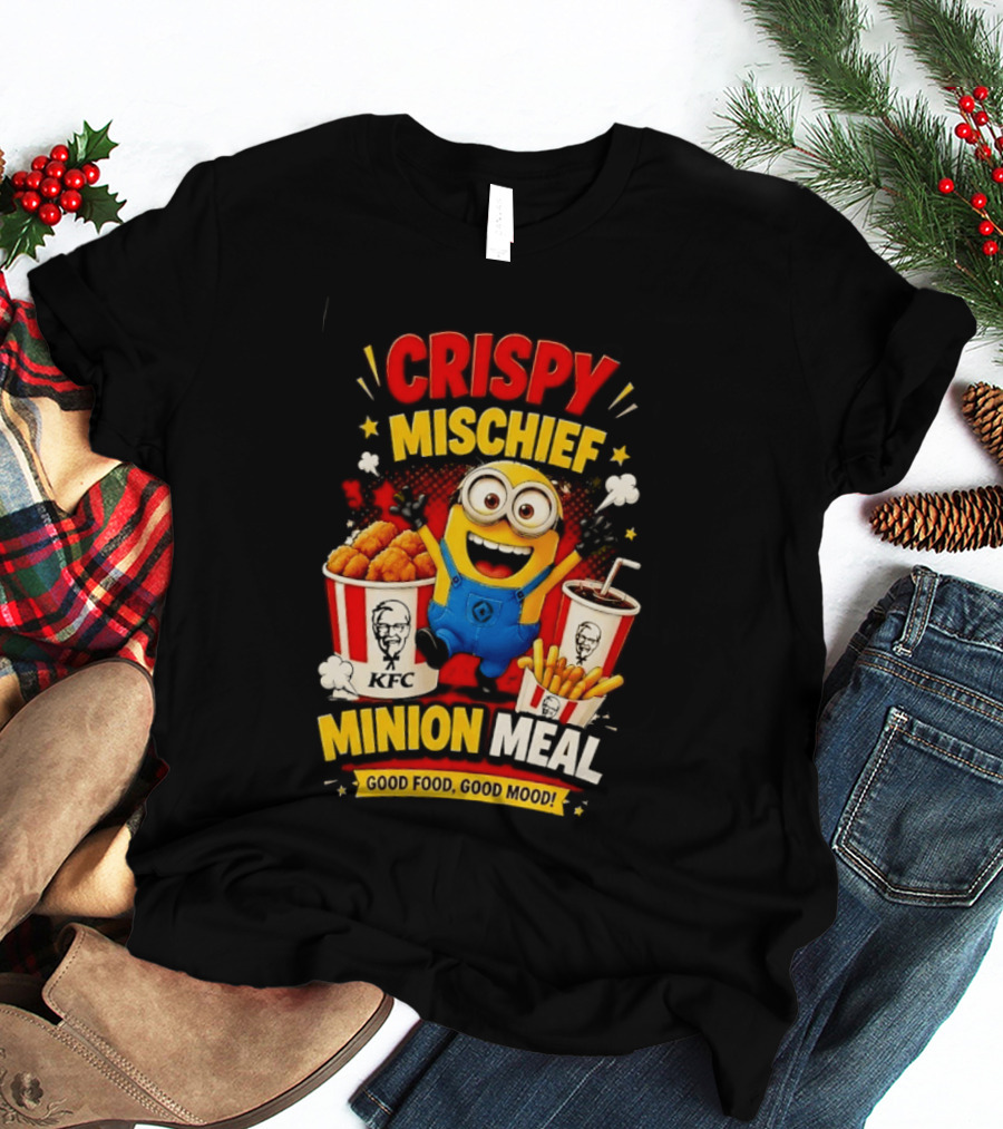 Crispy Mischief Minion Meal KFC Good Food Good Mood T-Shirt