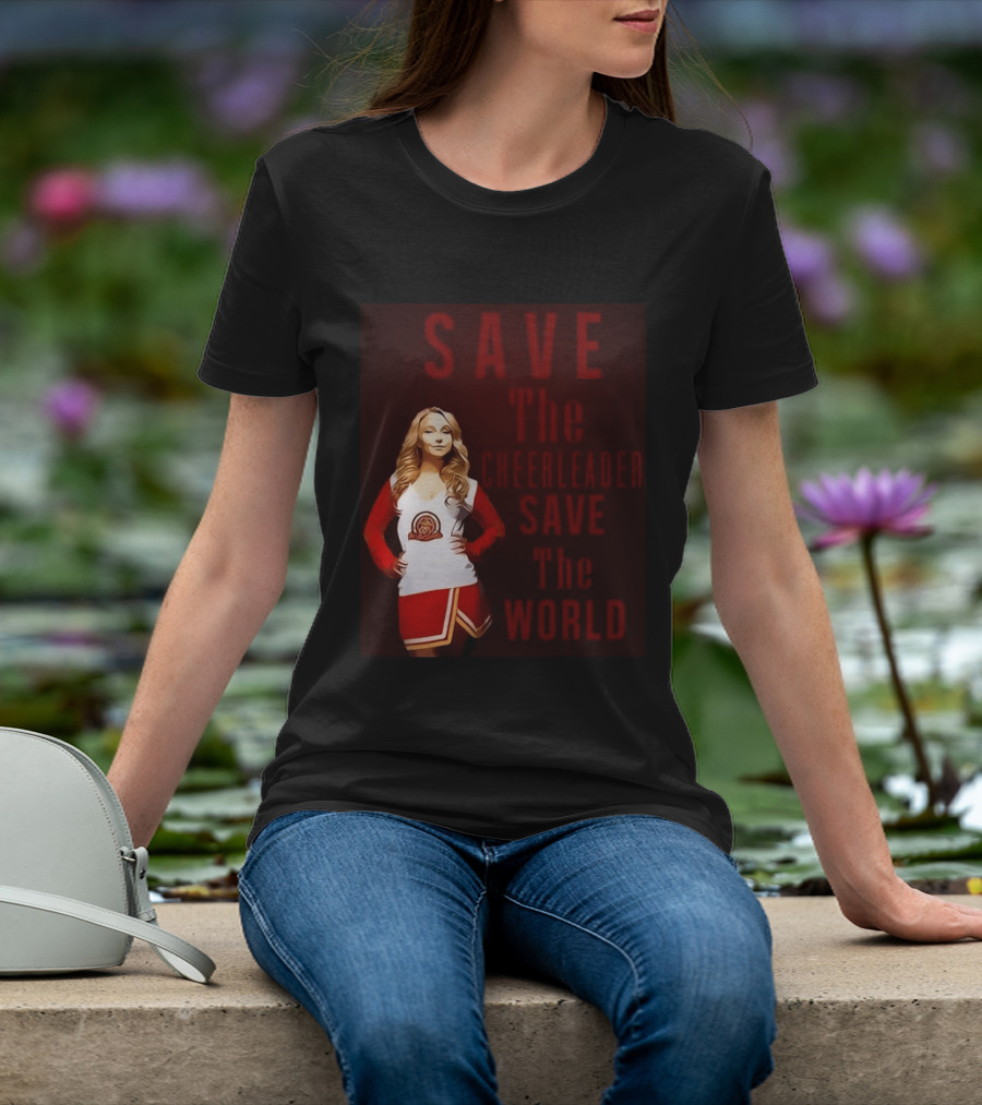 Save The Cheerleader Save The World T-Shirt