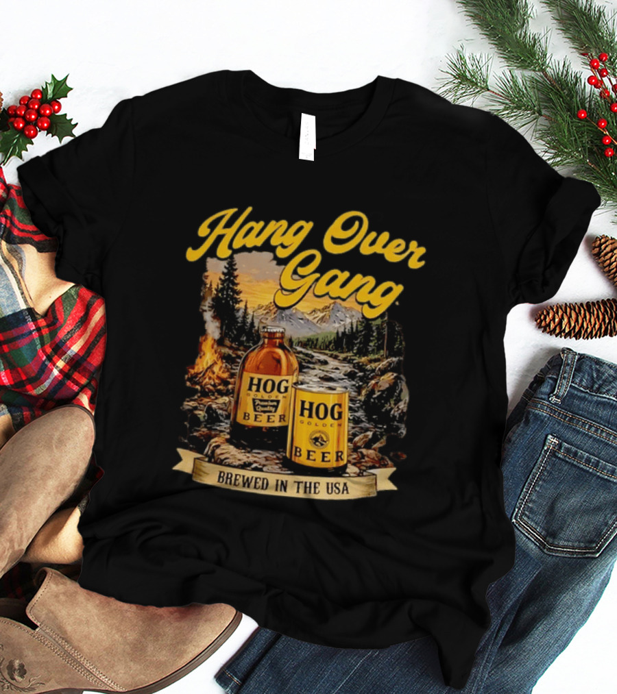 Hang Over Gang Hog Golden Beer Brewed In The USA Scenic Mountain T-Shirt