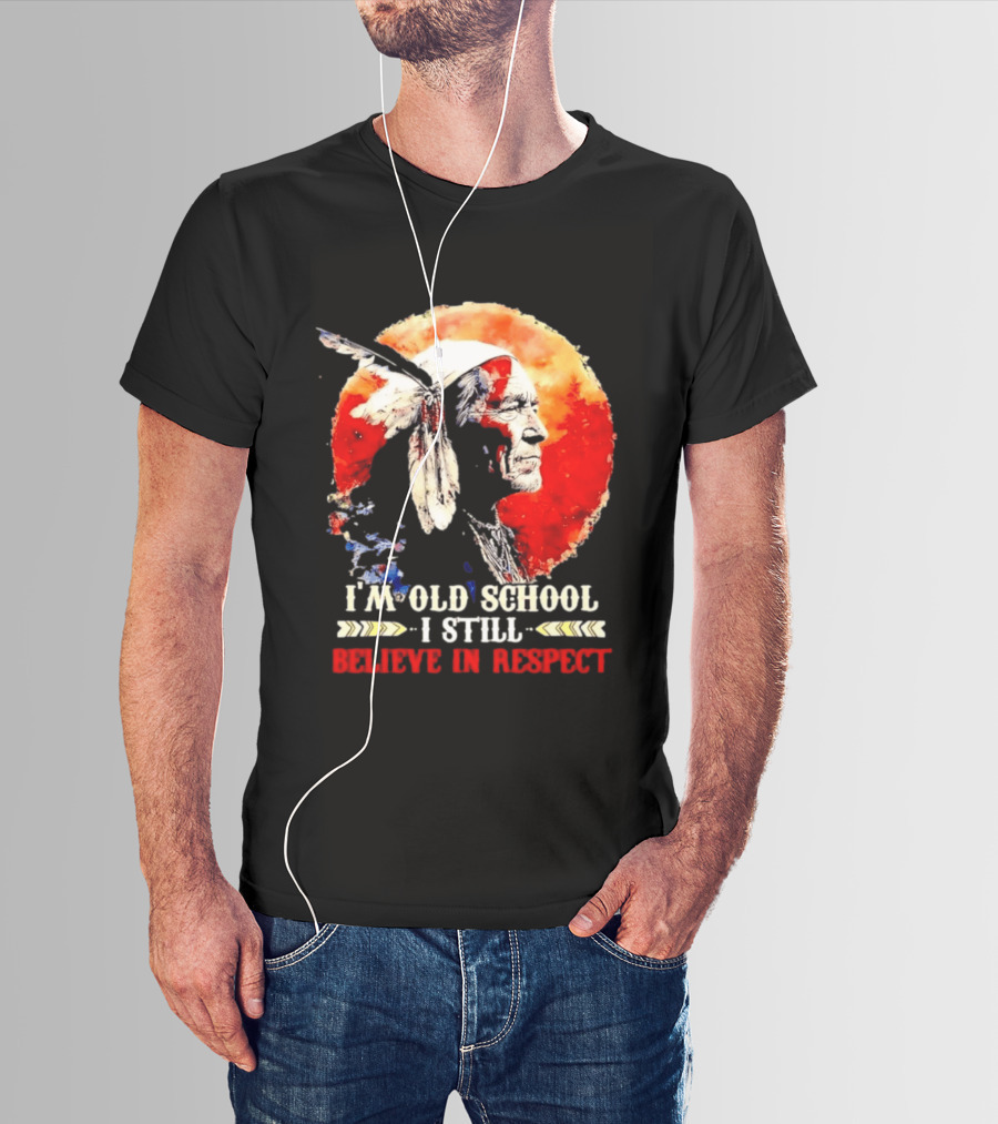 I'm Old School I Still Believe In Respect Native American Warrior Feathered Headdress T-Shirt