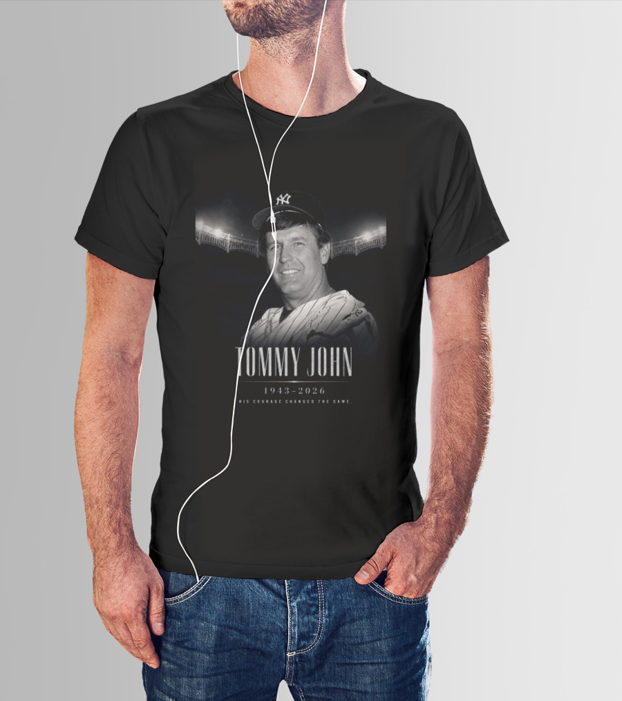 Tommy John 1943 2026 Yankee Legend His Courage Changed The Game T-Shirt