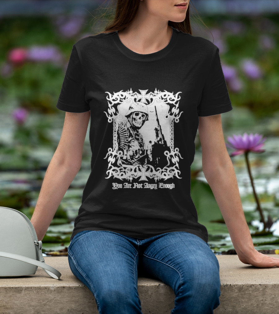 You Are Not Angry Enough Skeleton Soldier Helmet And Rifle Star Motif T-Shirt