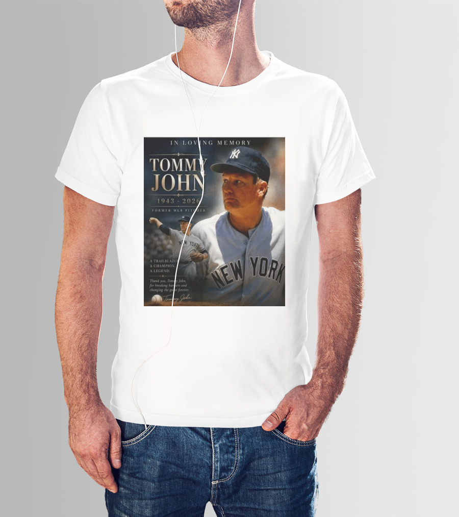 In Loving Memory Tommy John 1943 2026 New York Yankees MLB Pitcher Legend Trailblazer T-Shirt