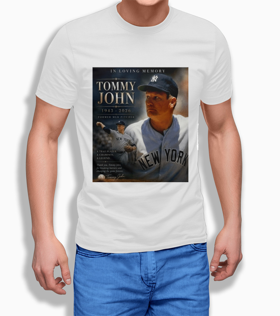 In Loving Memory Tommy John 1943 2026 New York Yankees MLB Pitcher Legend Trailblazer T-Shirt