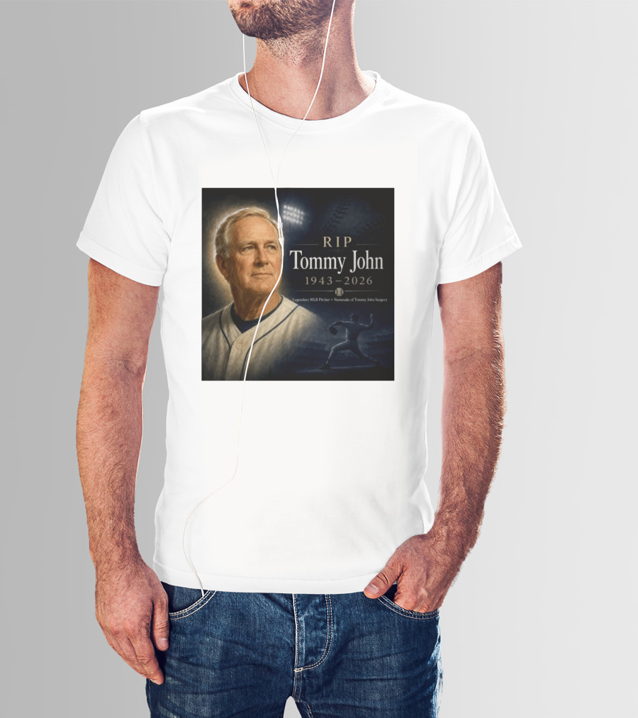 RIP Tommy John Legendary MLB Pitcher 1943 2026 Namesake Of Tommy John Surgery T-Shirt
