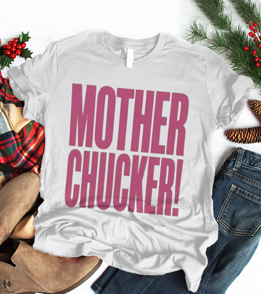 Mother Chucker Pun T-Shirt