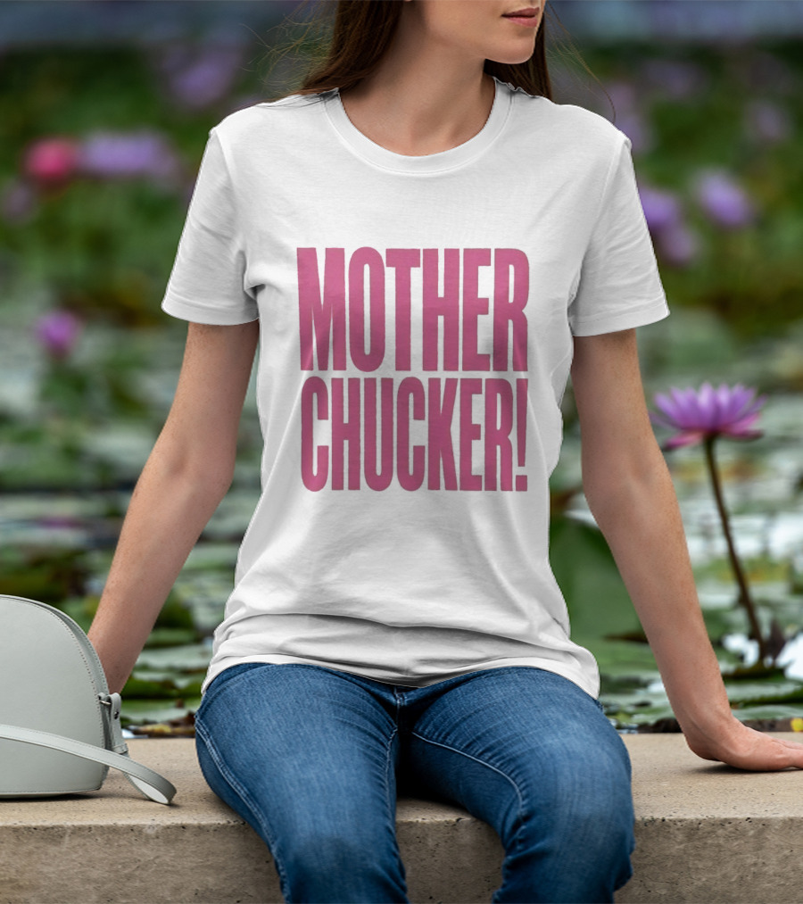 Mother Chucker Pun T-Shirt