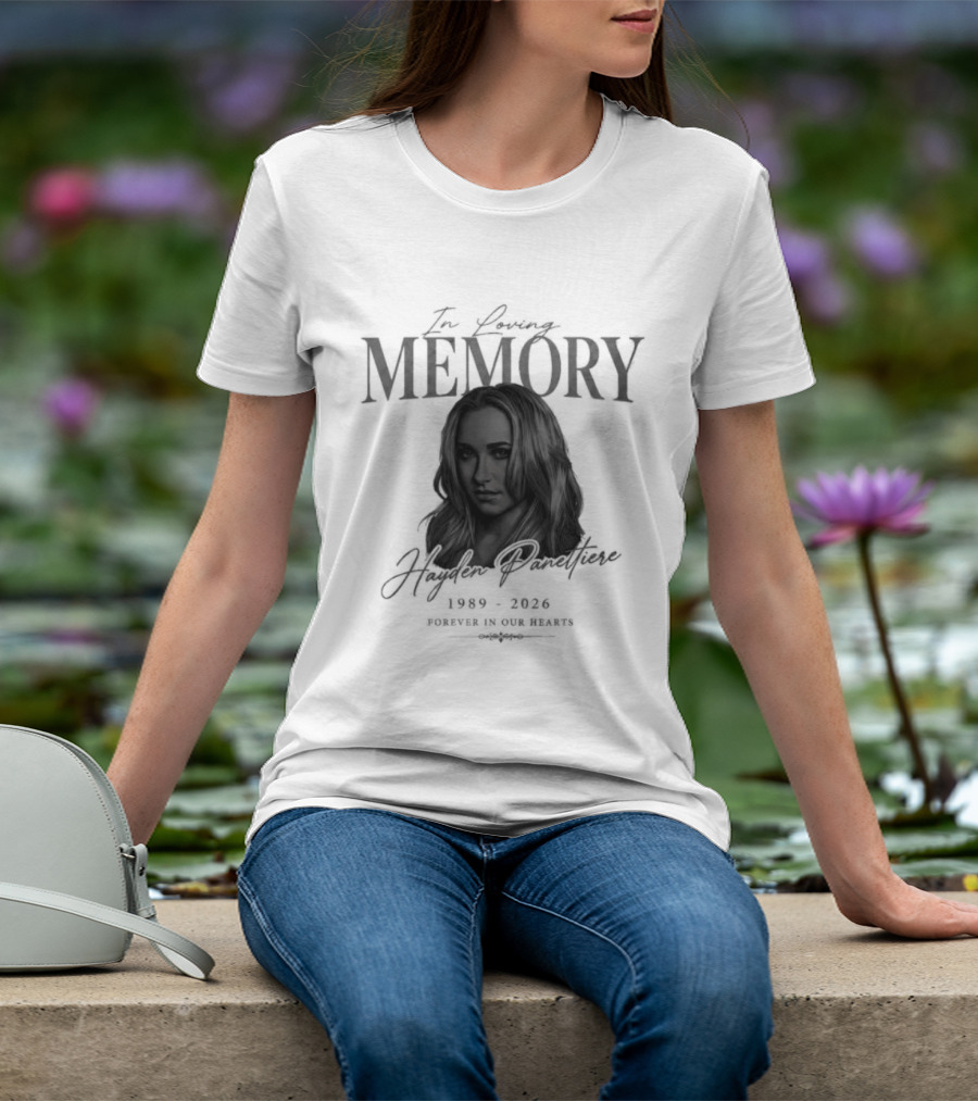 In Loving Memory Hayden Panettiere 1989 2026 Forever In Our Hearts T-Shirt