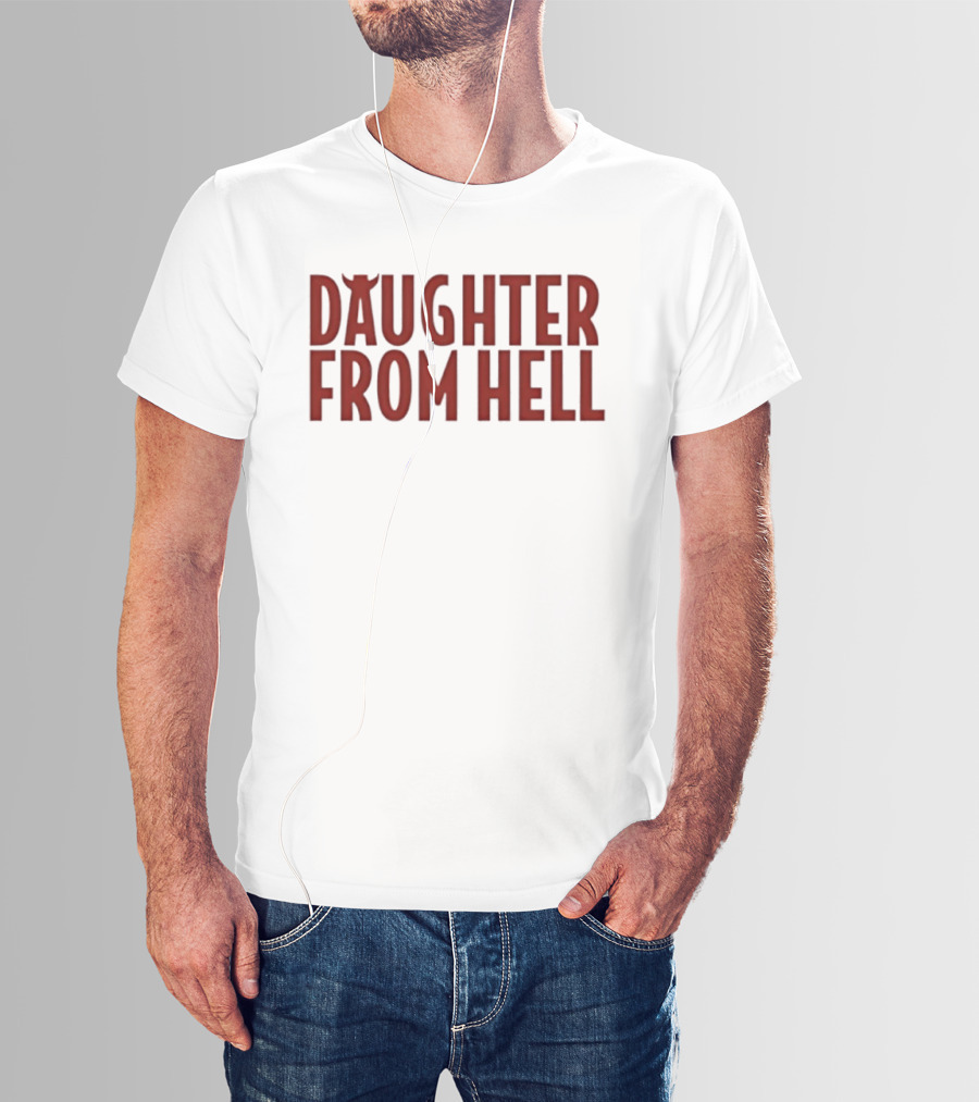 Daughter From Hell With Devil Horns And Tail T-Shirt