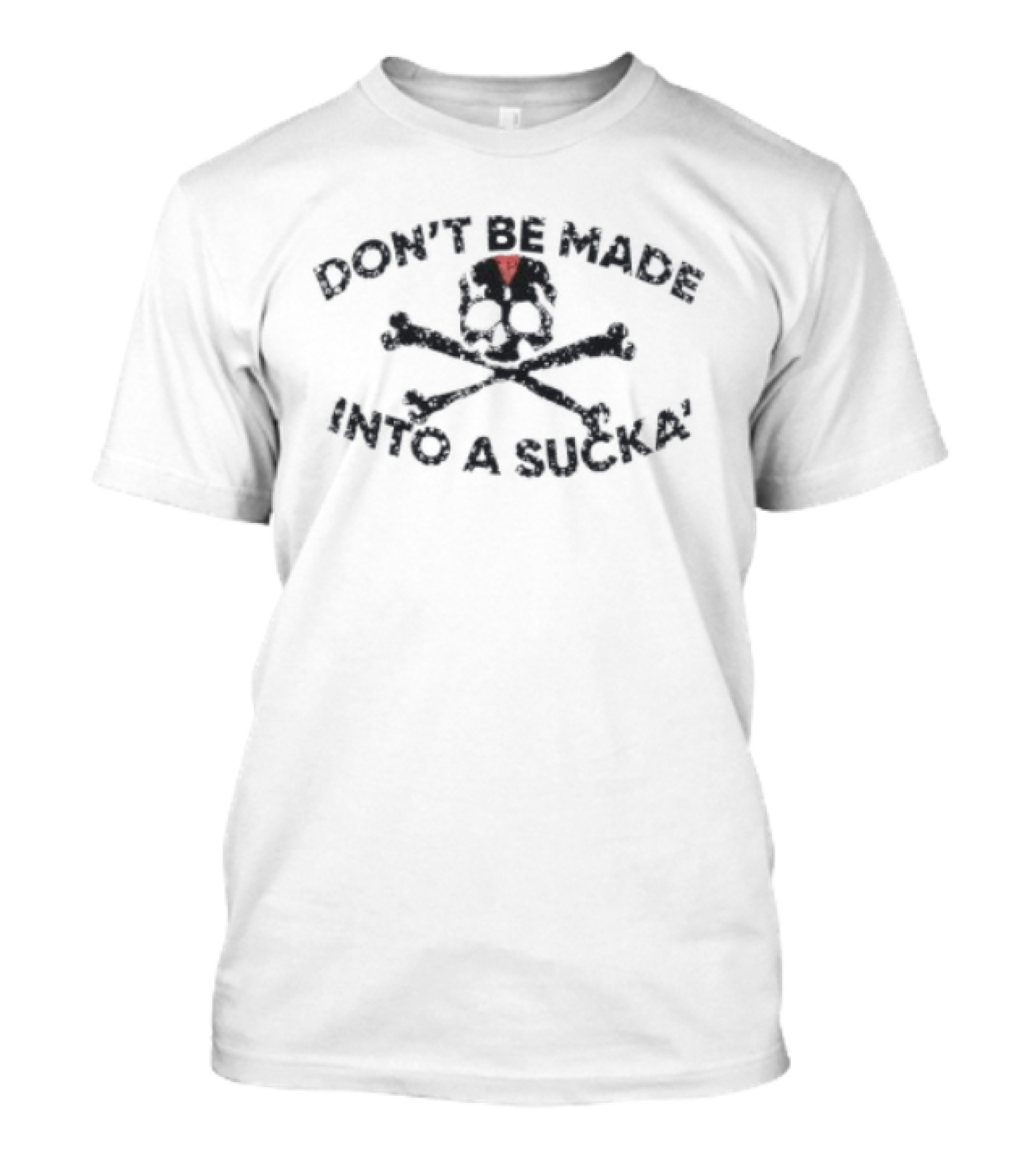 Lil Darkie Store Don't Be Made Into A Sucka Skulls And Crossbones T-Shirt